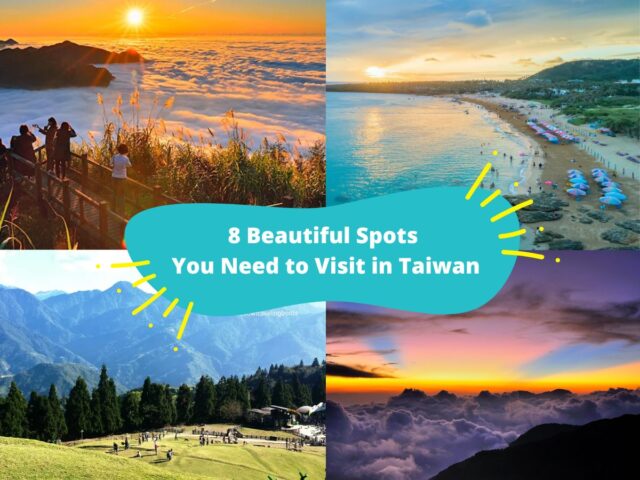 8 Beautiful Spots You Need to Visit in Taiwan