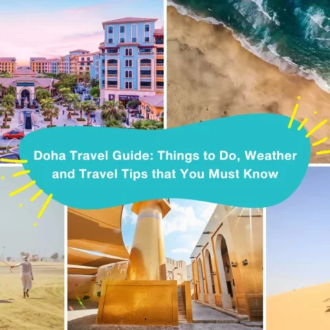 Doha Travel Guide: Things to Do, Weather, and Travel Tips that You Must Know