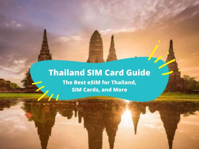 Thailand SIM Card Guide: The Best eSIM for Thailand, SIM Cards, and More