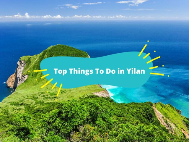 Top Things To Do in Yilan