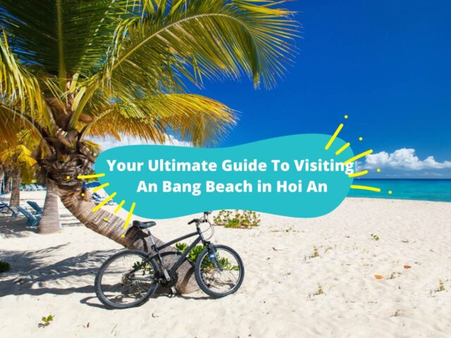 Your Ultimate Guide To Visiting An Bang Beach in Hoi An